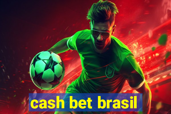 cash bet brasil